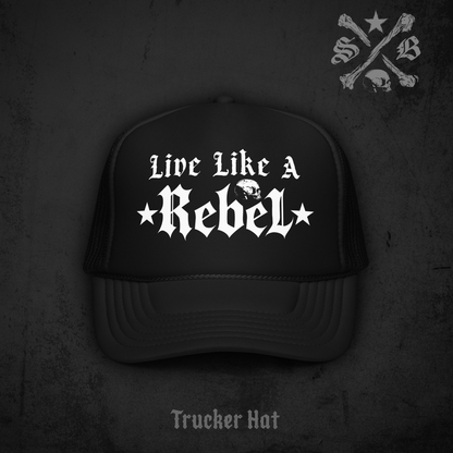 Live Like A Rebel Black Trucker Hat