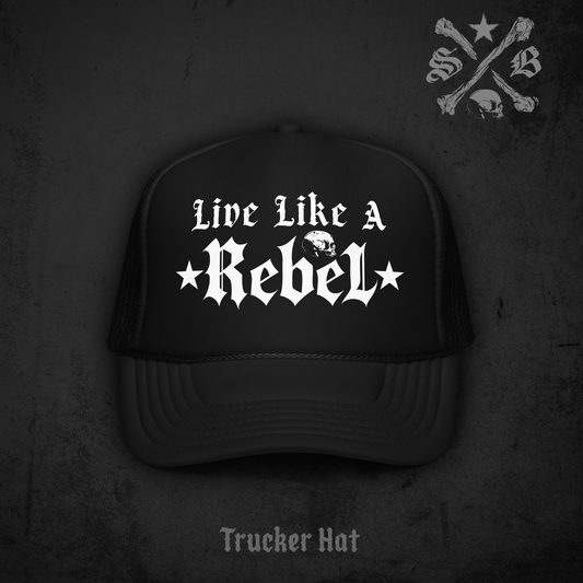Live Like A Rebel Black Trucker Hat
