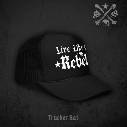 Live Like A Rebel Black Trucker Hat