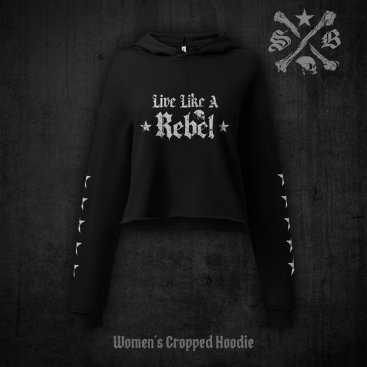 Live Like a Rebel - Women's Cropped Hoodie